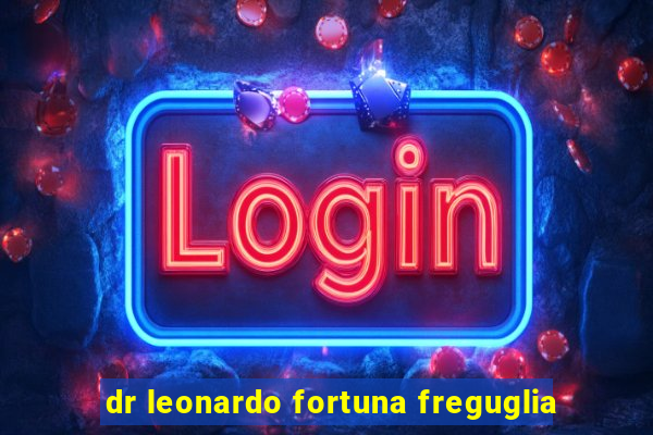 dr leonardo fortuna freguglia